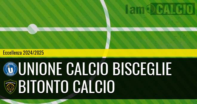 Unione Calcio Bisceglie - Bitonto Calcio