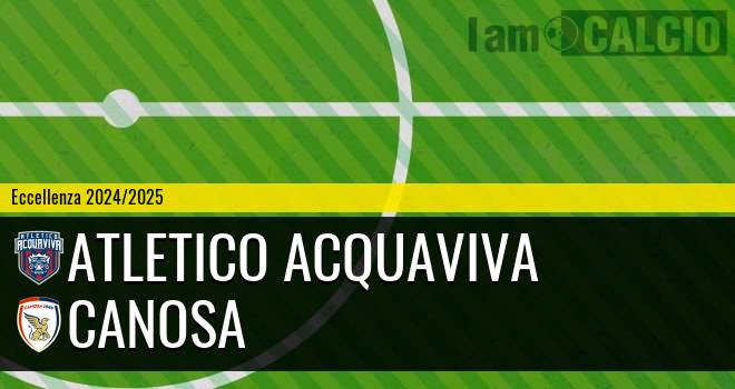 Atletico Acquaviva - Canosa