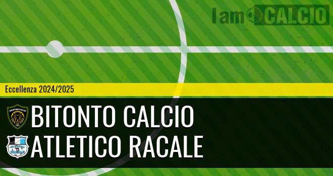 Bitonto Calcio - Atletico Racale