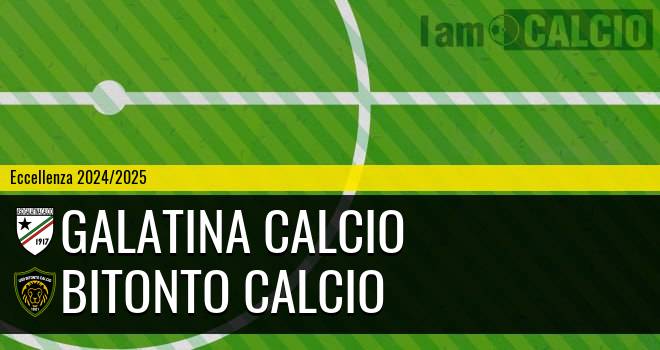 Galatina Calcio - Bitonto Calcio