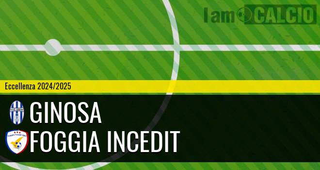 Ginosa - Foggia Incedit