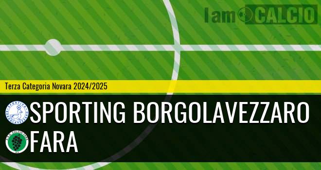 Sporting Borgolavezzaro - Fara