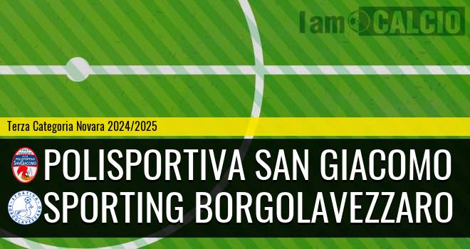 Polisportiva San Giacomo - Sporting Borgolavezzaro