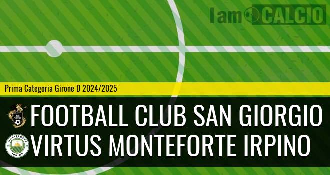 Football Club San Giorgio - Virtus Monteforte Irpino