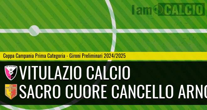 Vitulazio Calcio - Sacro Cuore Cancello Arnone