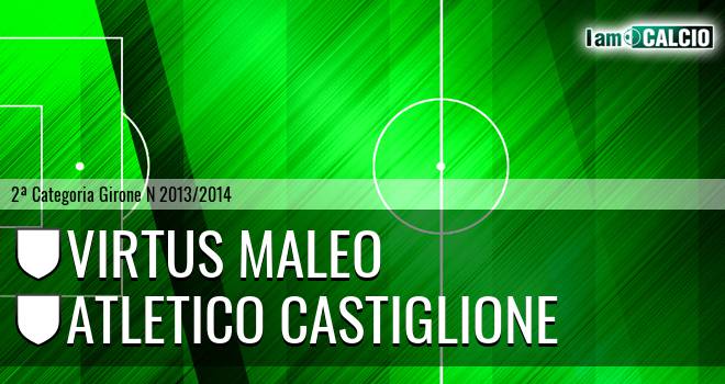 Virtus Maleo - Atletico Castiglione