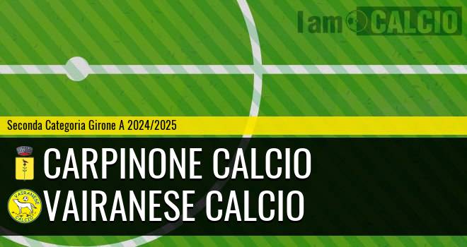 Carpinone Calcio - Vairanese Calcio