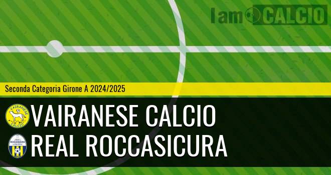 Vairanese Calcio - Real Roccasicura