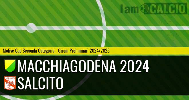 Macchiagodena 2024 - Salcito