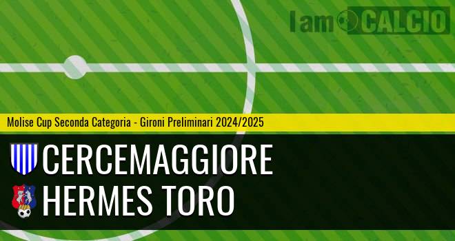 Cercemaggiore - Hermes Toro