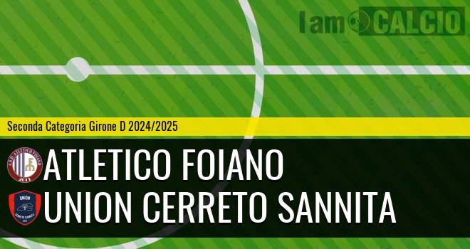 Atletico Foiano - Union Cerreto Sannita