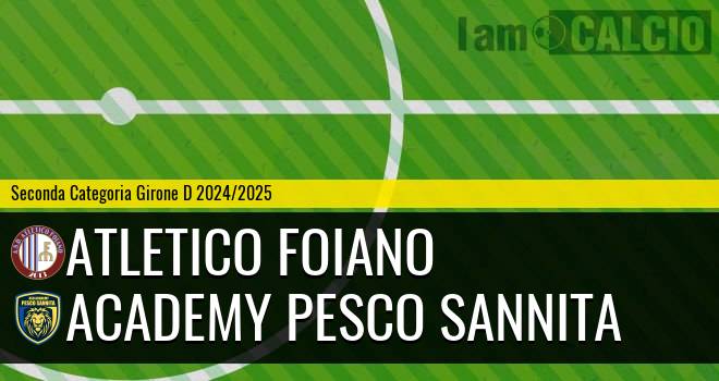 Atletico Foiano - Academy Pesco Sannita