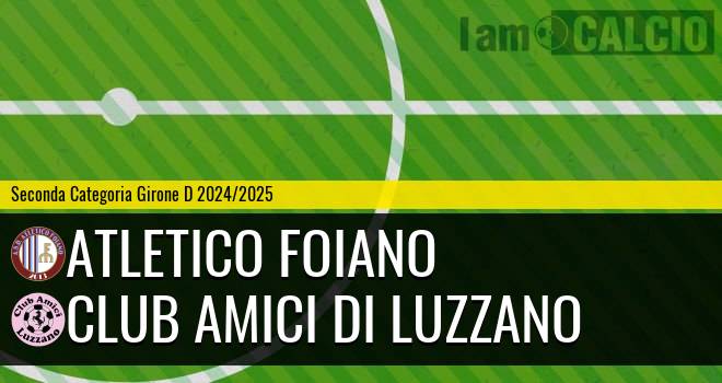 Atletico Foiano - Club Amici di Luzzano