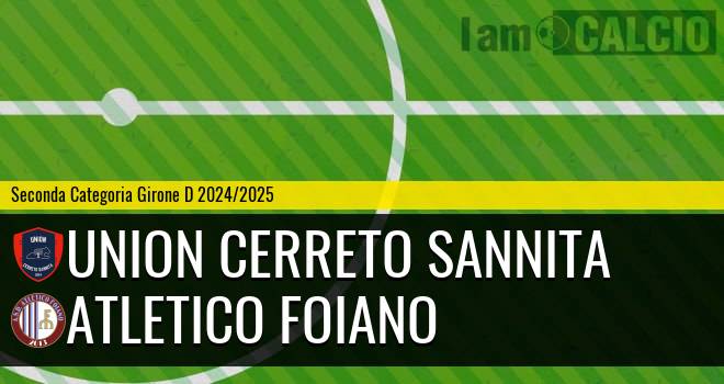 Union Cerreto Sannita - Atletico Foiano