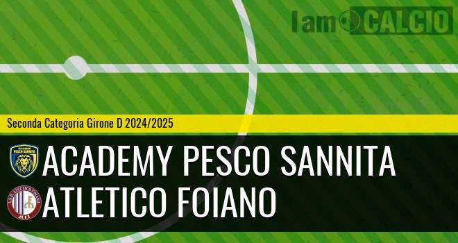 Academy Pesco Sannita - Atletico Foiano