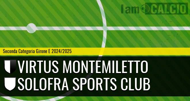 Virtus Montemiletto - Solofra Sports Club