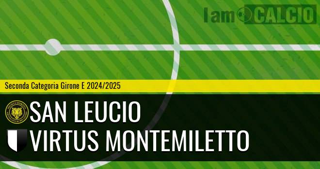 San Leucio - Virtus Montemiletto