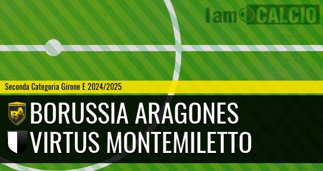 Borussia Aragones - Virtus Montemiletto