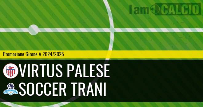 Virtus Palese - Soccer Trani