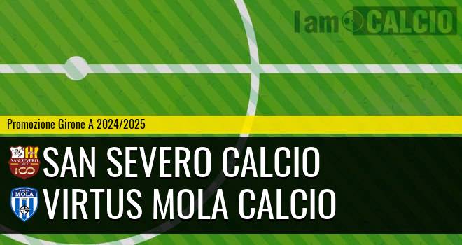 San Severo Calcio - Virtus Mola Calcio