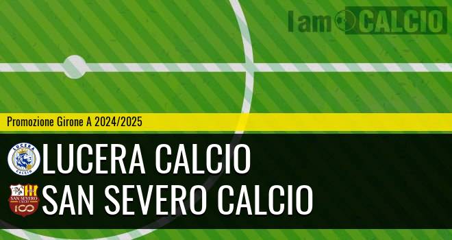 Lucera Calcio - San Severo Calcio