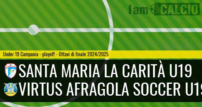 Santa Maria la Carità U19 - Virtus Afragola Soccer U19