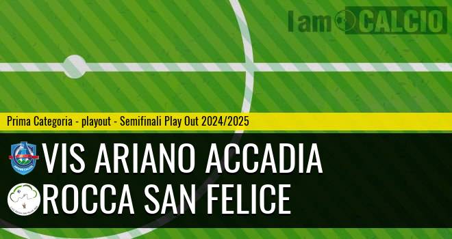 Vis Ariano Accadia - Rocca San Felice