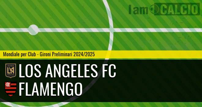 Los Angeles FC - Flamengo Los Angeles FC - Flamengo