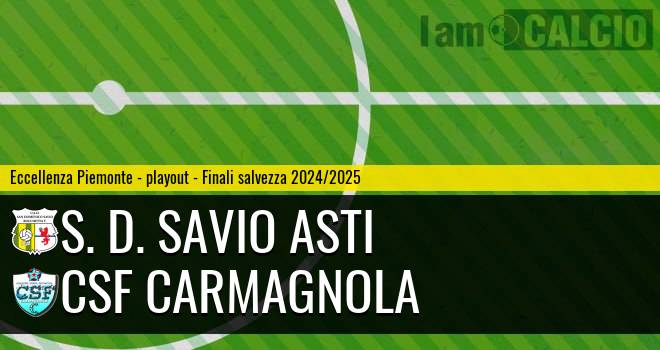 S. D. Savio Asti - CSF Carmagnola