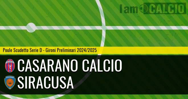 Casarano Calcio - Siracusa
