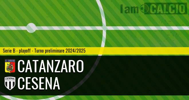 Catanzaro - Cesena Catanzaro - Cesena