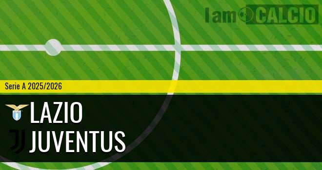Lazio - Juventus Lazio - Juventus