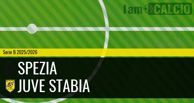 Spezia - Juve Stabia Spezia - Juve Stabia