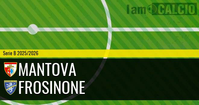 Mantova - Frosinone Mantova - Frosinone