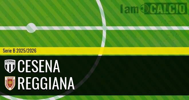 Cesena - Reggiana Cesena - Reggiana