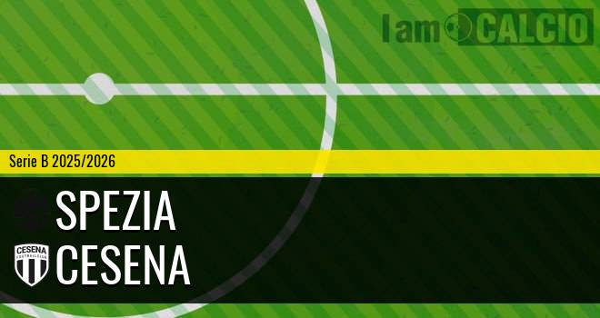 Spezia - Cesena Spezia - Cesena