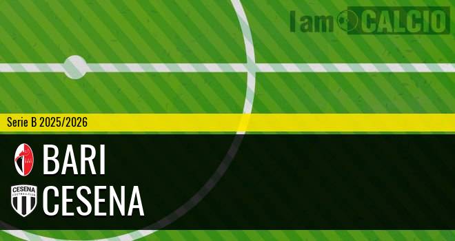 Bari - Cesena Bari - Cesena