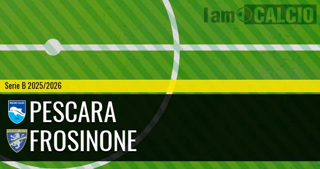 Pescara - Frosinone