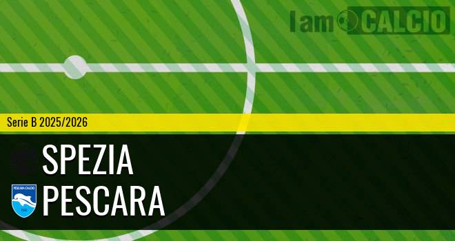 Spezia - Pescara