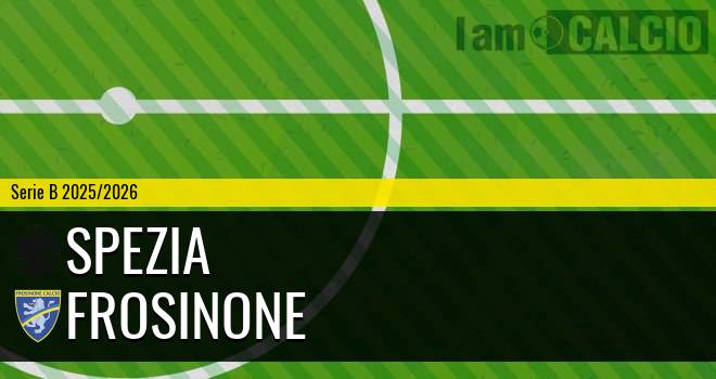 Spezia - Frosinone