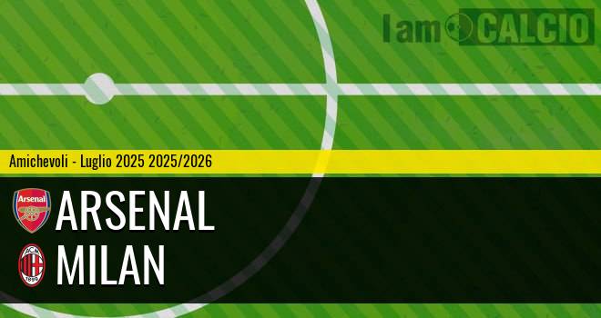 Arsenal - Milan