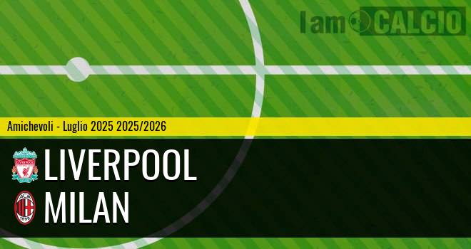 Liverpool - Milan