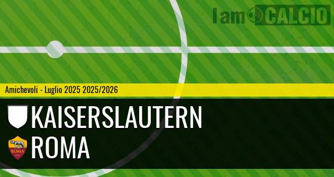 Kaiserslautern - Roma