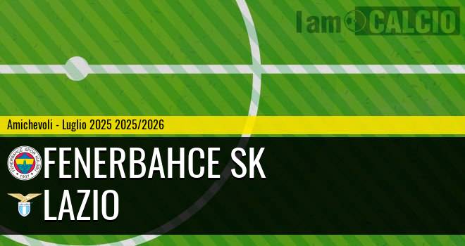 Fenerbahce SK - Lazio