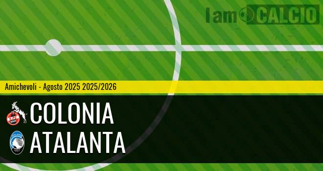 Colonia - Atalanta