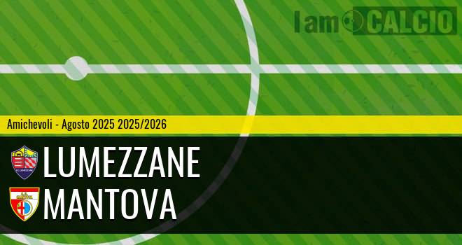 Lumezzane - Mantova