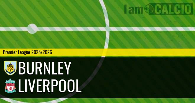Burnley - Liverpool Burnley - Liverpool