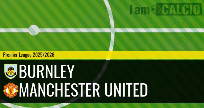 Burnley - Manchester United Burnley - Manchester United