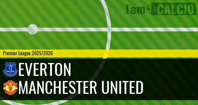 Everton - Manchester United Everton - Manchester United