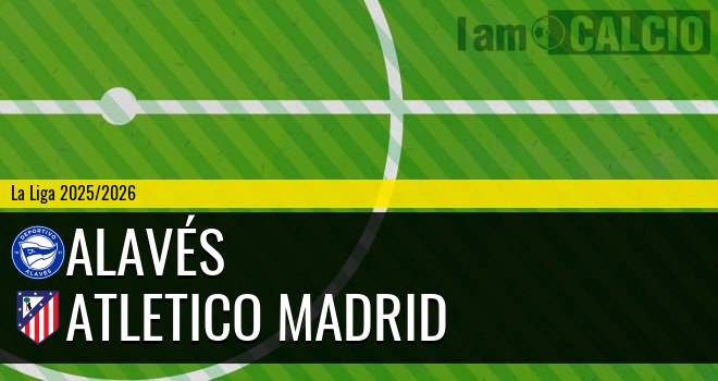 Alavés - Atletico Madrid